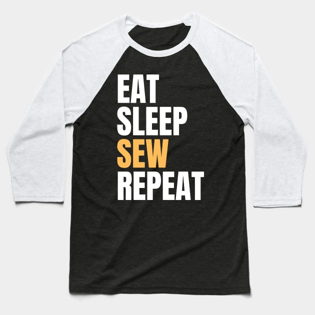 Eat Sleep Sew Repeat Baseball T-Shirt by Nice Surprise